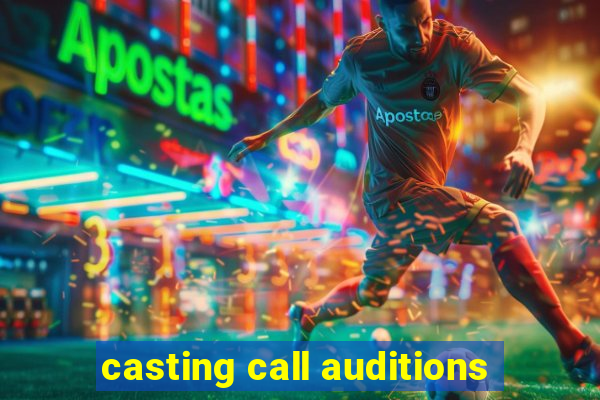 casting call auditions